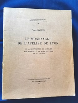 Le monnayage de l'atelier de Lyon De la réouverture de l'atelier par Aurélien à la mort de Carin
