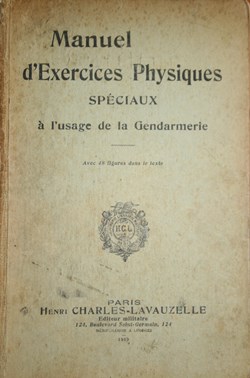1919 Manuel d'Exercices Physiques spéciaux à l'usage de la Gendarmerie