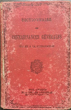 Dictionnaire des Connaissances Générales utiles à la Gendarmerie