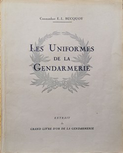 1939 Les Uniformes de la Gendarmerie par Bucquoy