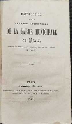 1845 Instruction sur le service journalier de la Garde Municipale de Paris
