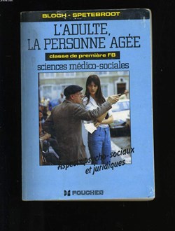 L'adulte, la personne âgée classe première F8 Sciences médico sociales