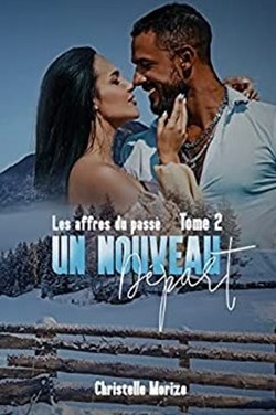 Un Nouveau Départ, tome 2: Les affres du passé