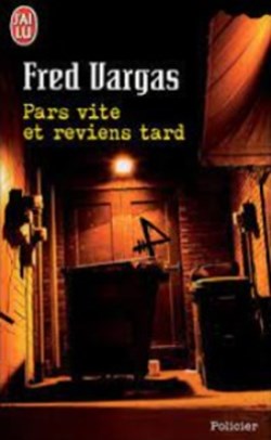 Pars vite et reviens tard