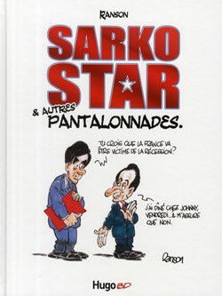 Sarko Star & autres pantalonnades