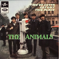 The Animals – We've gotta get out of this place