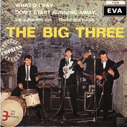 The Big Three - What'd i say