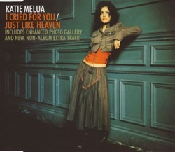 I Cried For You/Just Like Heaven (single 3 titres)