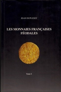 2004∼ Duplessy - Les Monnaies Françaises Féodales, tome I