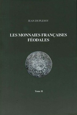 2010∼ Duplessy - Les Monnaies Françaises Féodales, tome II