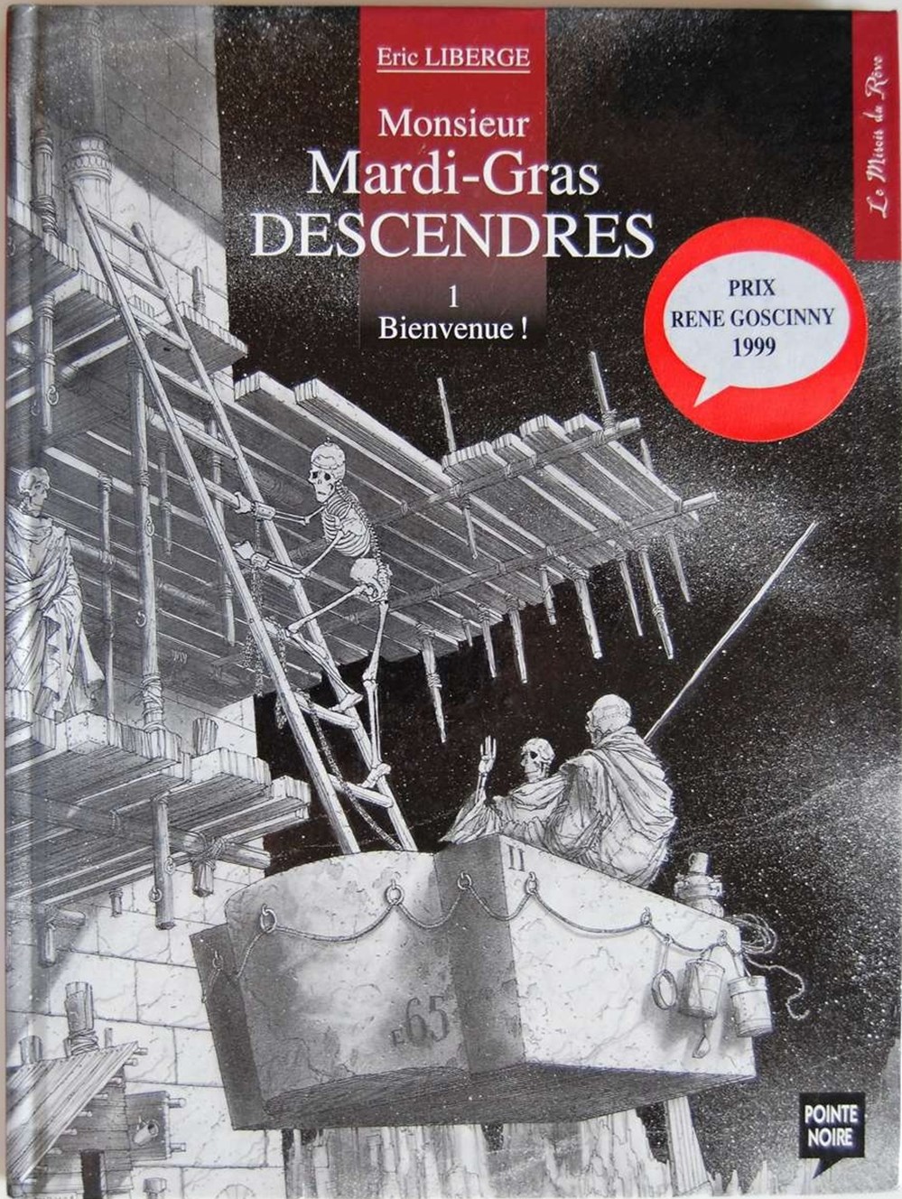  Monsieur Mardi-Gras Descendres est une Bande Dessin&eacute;e Fantastique d'Eric Liberge en 4 tomes. &Agrave; cause d'une glissade dans sa salle de bains, Victor Tourterelle, cartographe, se retrouve projet&eacute; aux...
