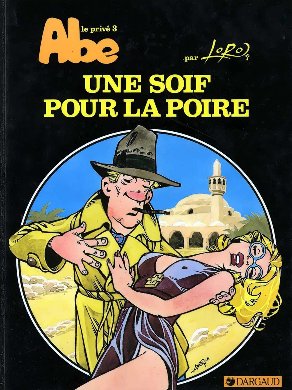 *** BD - Abel Dopeulapeul *** Parodie des romans noirs américains, créé par Loro, qui débute dans Pilote en 1974 et compte 4 albums.