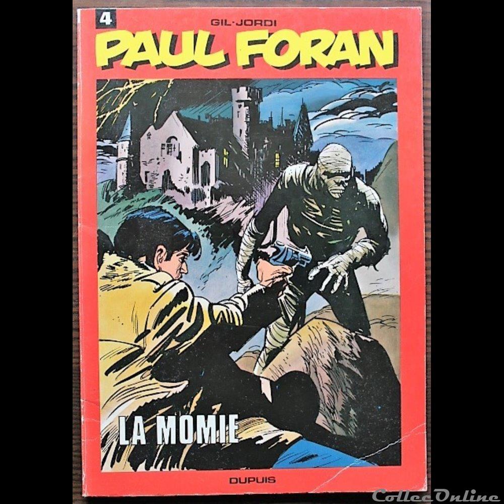  Paul Foran est une s&eacute;rie de Bande Dessin&eacute;e cr&eacute;&eacute;e par les Espagnols Jos&eacute; Larraz (sc&eacute;nario sous le pseudonyme &laquo;&nbsp;Gil&nbsp;&raquo;) et&nbsp;Jesus Blascos (dessinateur sous&nbsp;le pseudonyme &laquo;&nbsp;Montero&nbsp;&raquo;) pour l'hebdomadaire franco-belge Spirou,...