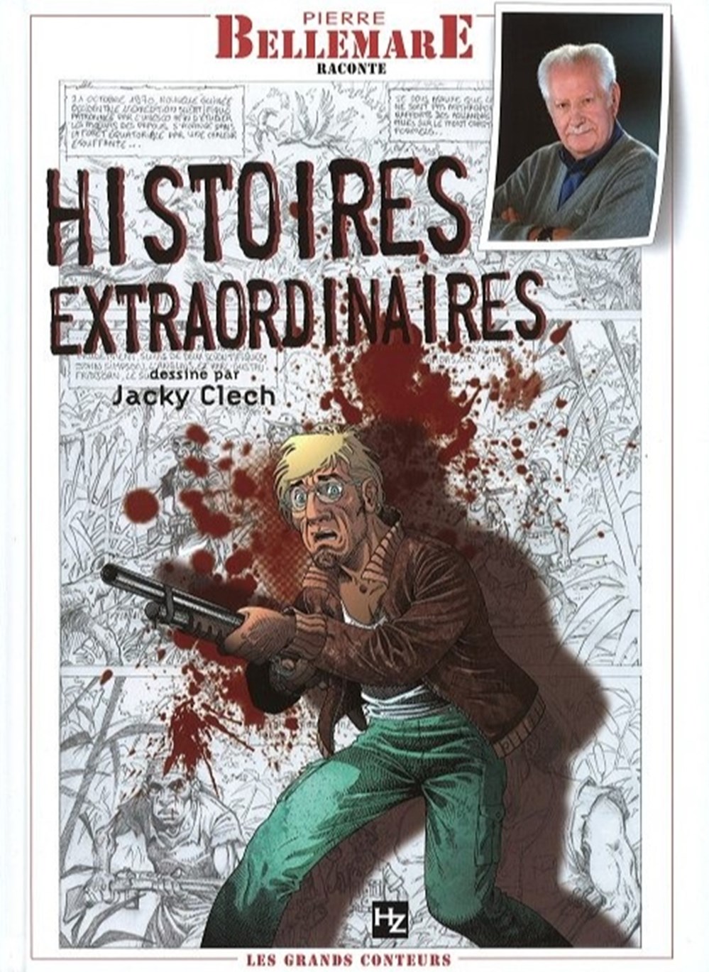 BD - Pierre Bellemare raconte Pierre Bellemare raconte est une série de Bande Dessinée en 2 volumes, chacun d'eux reprenant 5 histoires vraies. La série est dessinée par Jacky Clech en 2009 et 2010....