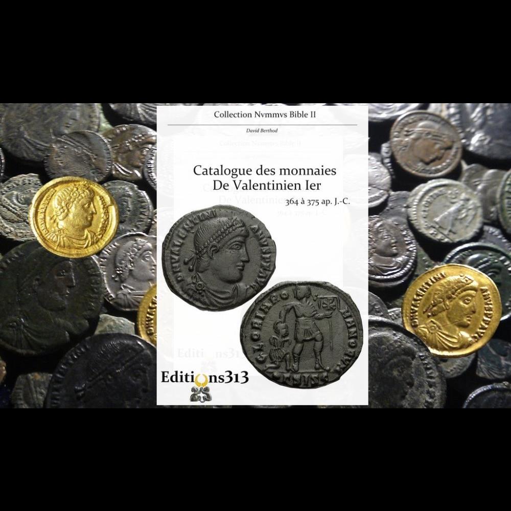 I - Le catalogue des monnaies de Valentinien Ier Le Catalogue des monnaies de Valentinien Ier à vu le jour aprés plus d'un An de travail !! L'auteur, David Berthod à réalisé (en partie pour moi ) ce...