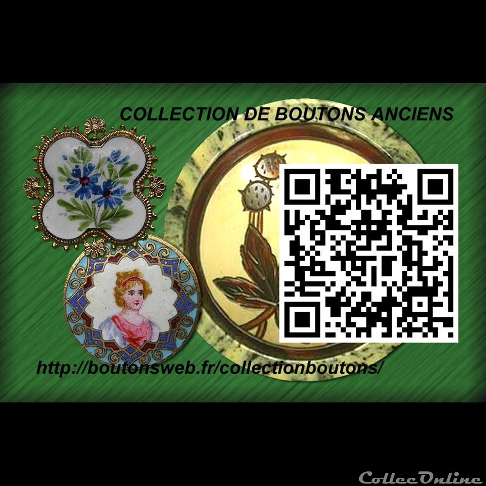 Collection de Boutons Anciens Je vous présente ma collection de vieux boutons de vêtements. Si vous êtes fibulanomiste voyez mes disponibles. Vous aurez aussi accès à un guide de prix ventes de boutons....