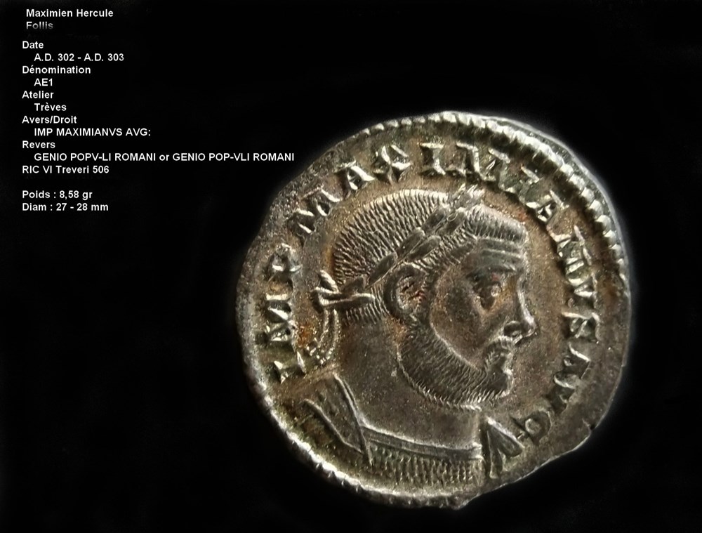 Follis MAXIMIEN HERCULE TREVES UNIQUE Avers : IMP MAXIMIANUS AVG Revers : GENIOPOP / ULIROMANI IITR S F dans le champ