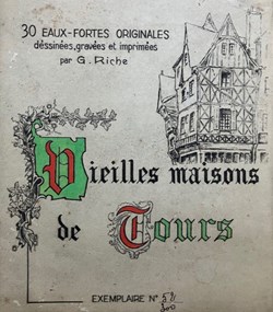 Vieilles maisons de Tours - Gilbert RICHE - 1942